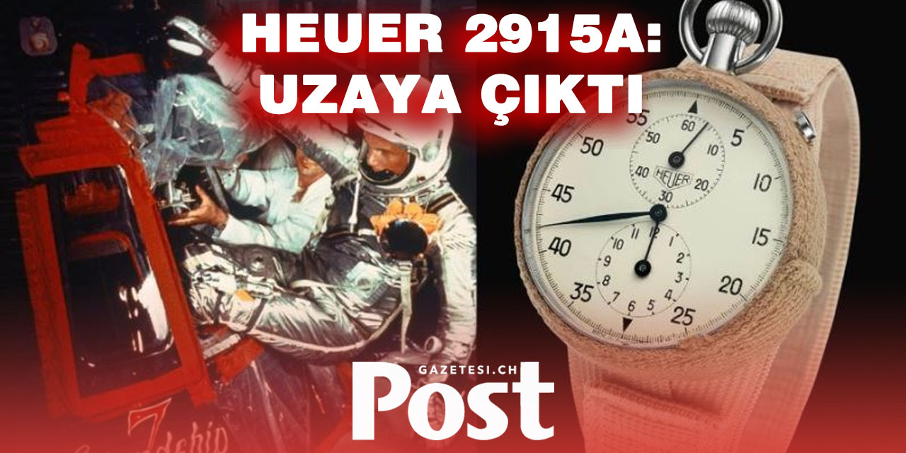 Uzaya Çıkan İlk İsviçre Yapımı Saat: Heuer 2915A