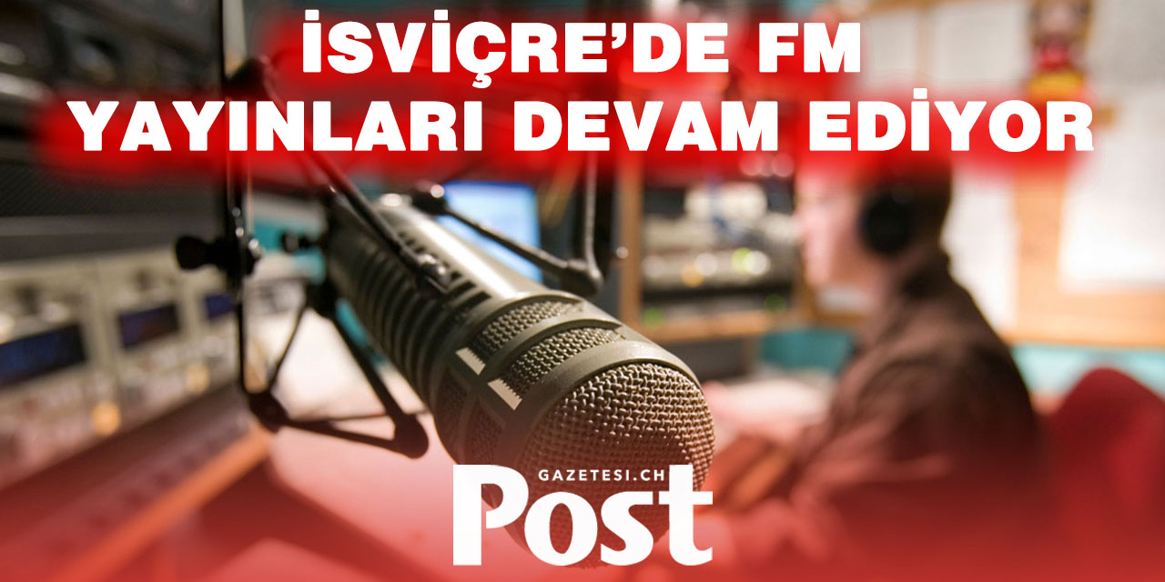 İSVİÇRE’DE UKW RADYOLARI KAPATILMIYOR: PARLAMENTO SÜREYİ UZATTI