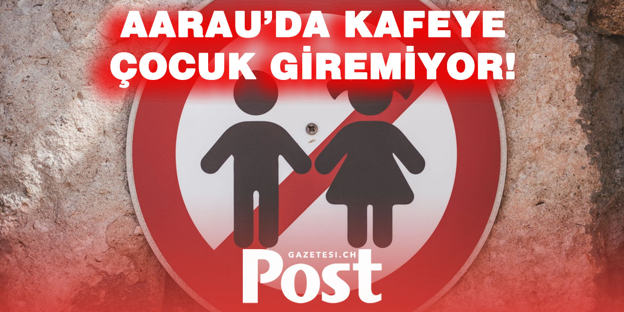 İsviçre’de Şaşırtan Karar: Kafe Çocukları Yasakladı!