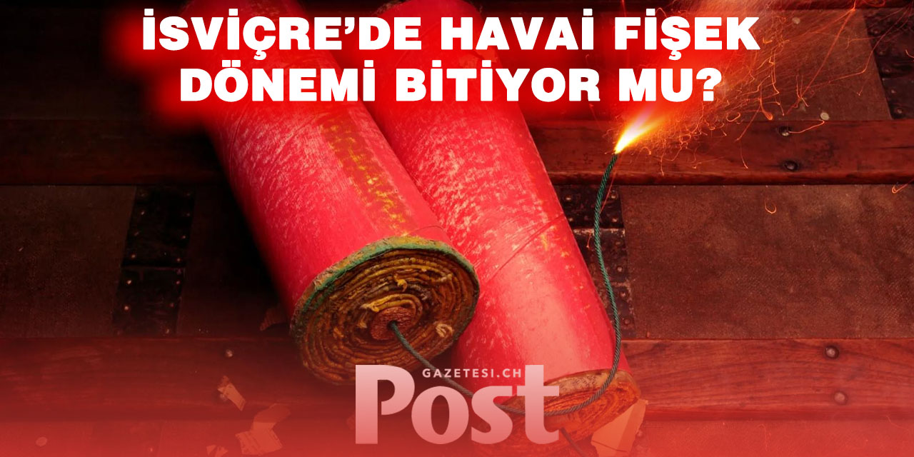 İsviçre’de Yeni Yasak Kapıda: Havai Fişekler Tarih Olabilir!