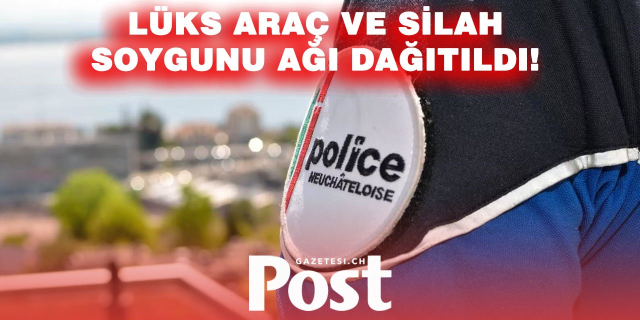 İsviçre’de Sınır Ötesi Suç Şebekesi Çökertildi