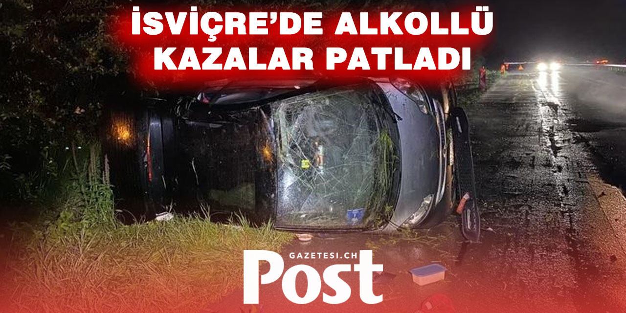 İsviçre’de Alkollü Trafik Kazaları Alarm Veriyor: Ölümler Yüzde 32 Arttı