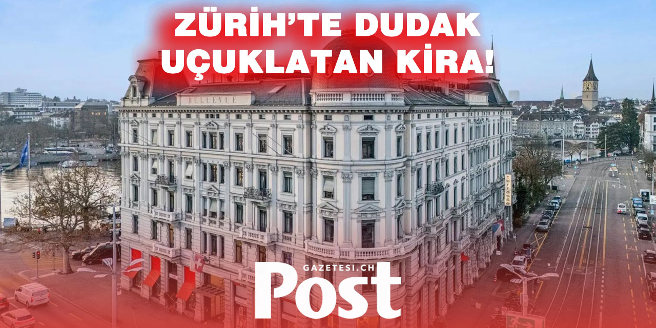 Zürih’te Lüksün Bedeli: Bir Dairenin Aylık Kirası 24 Bin Frank
