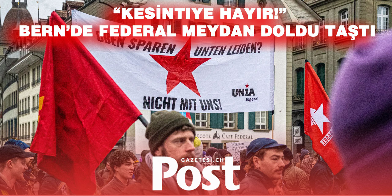 Bern’de Tasarruf Politikalarına Protesto: Yüzlerce Kişi Federal Meydan’da Toplandı