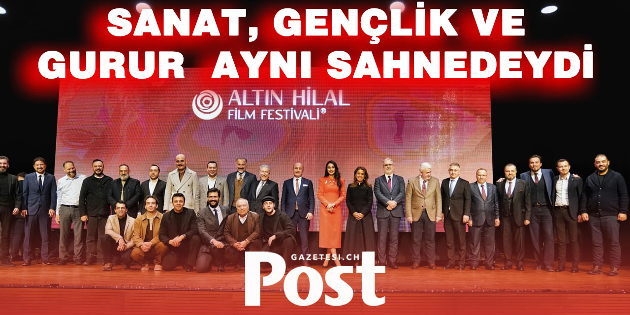 ALTIN HİLAL FİLM FESTİVALİ 15. YILINI BÜYÜK BİR COŞKU VE GURURLA KUTLADI