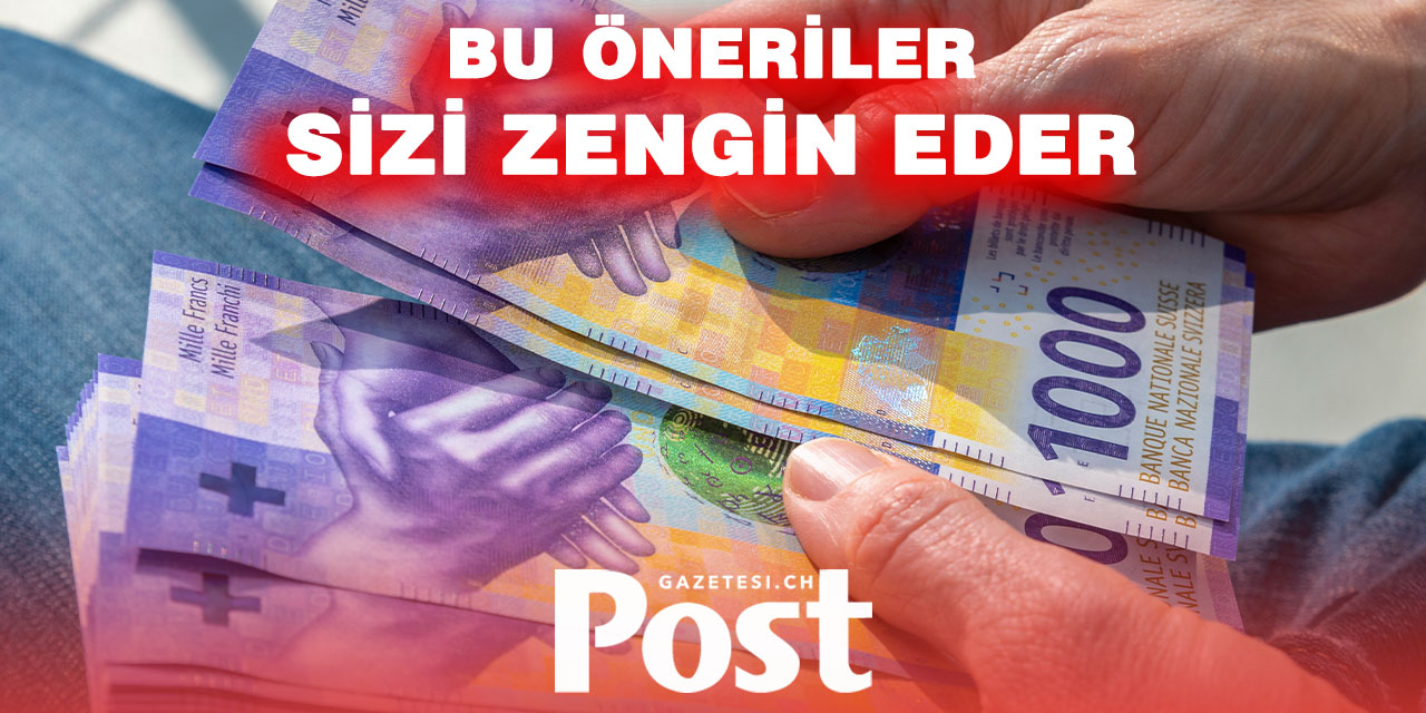 İsviçrelilerin 7 alışkanlığı kısa sürede zengin edecek sizi