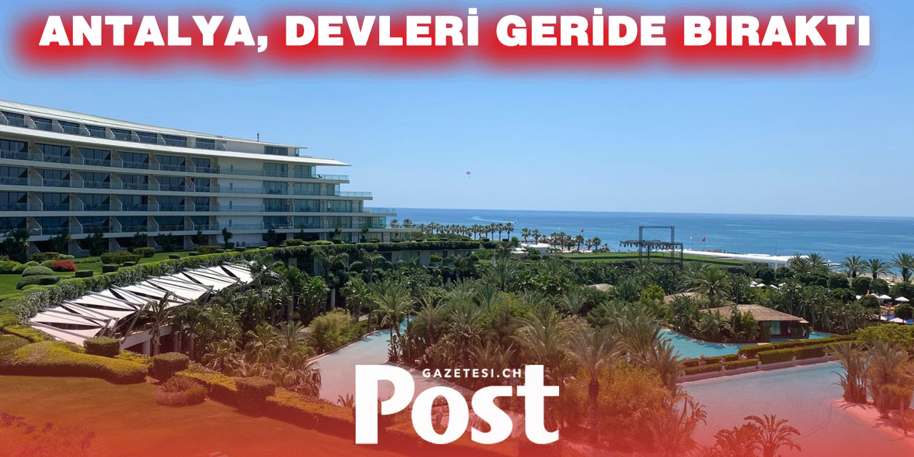 Antalya, dünyanın en iyi 5 turizm destinasyonu arasına girdi