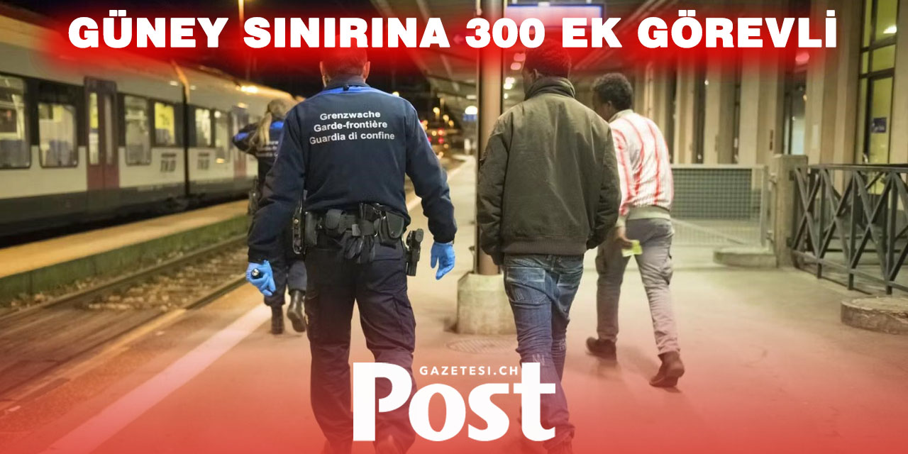 Bern Güney Sınırında Kontrolleri Artırıyor