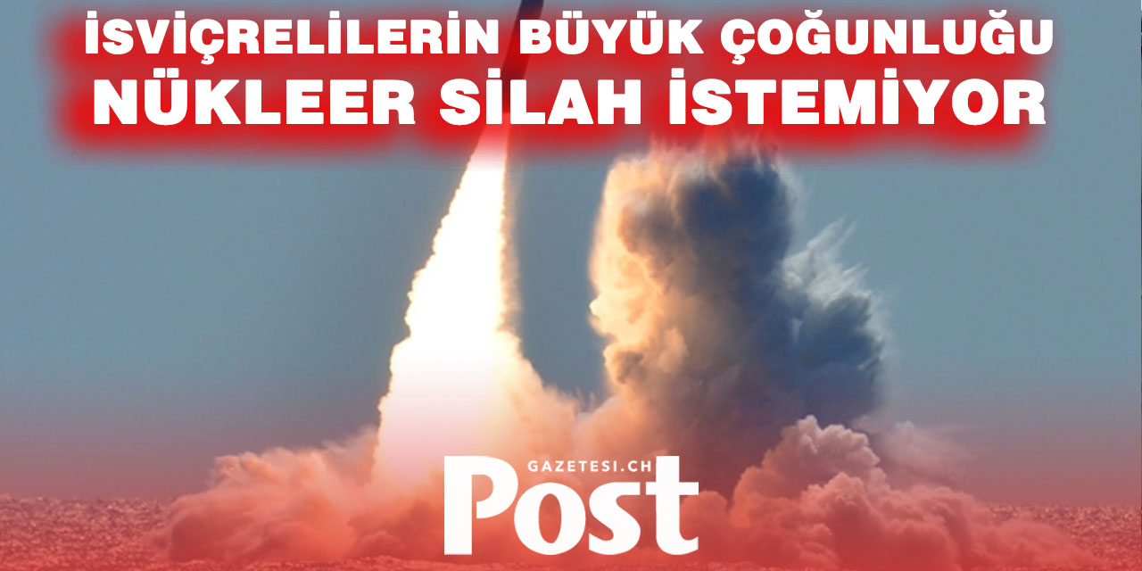 İsviçre Halkının Yüzde 70’i Nükleer Silah Yasağına “Evet” Diyor