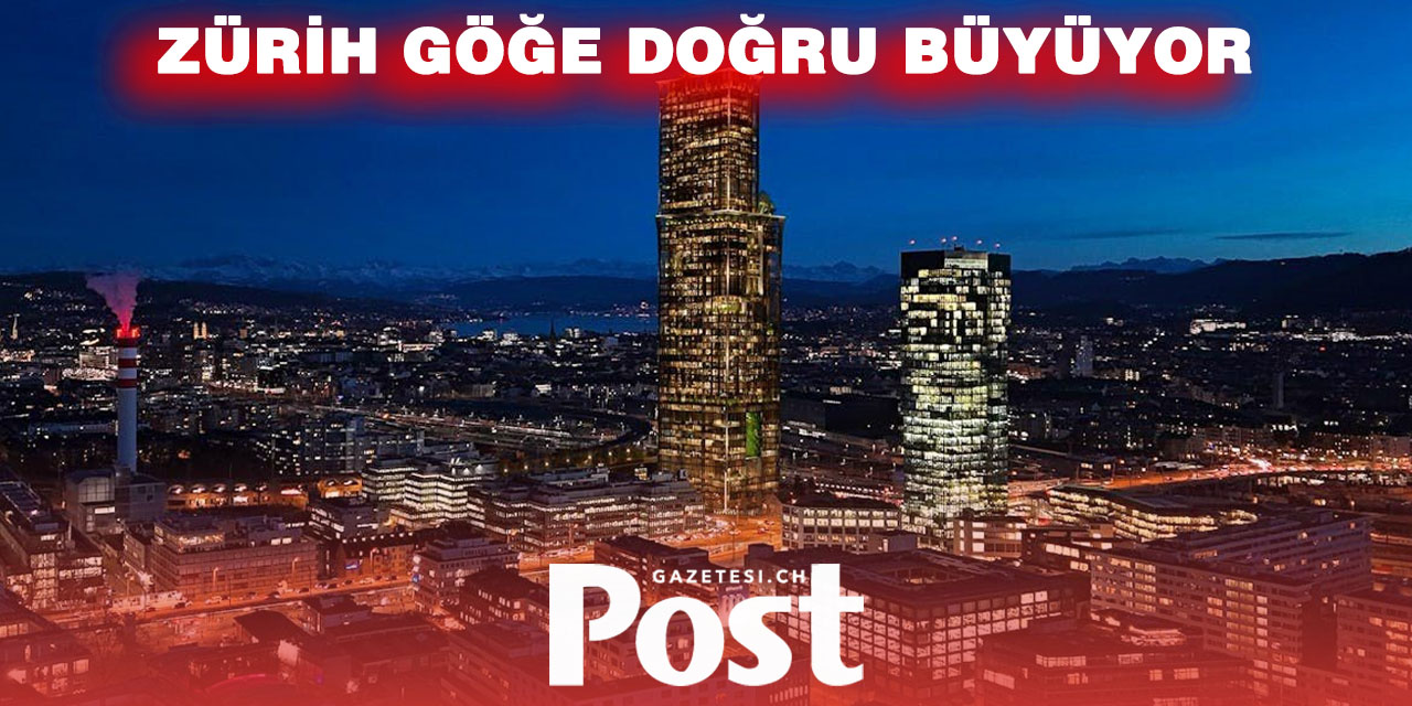 240 Metrelik Gökdelen Zürih’in Konut Sorununa Çözüm Olabilir mi?
