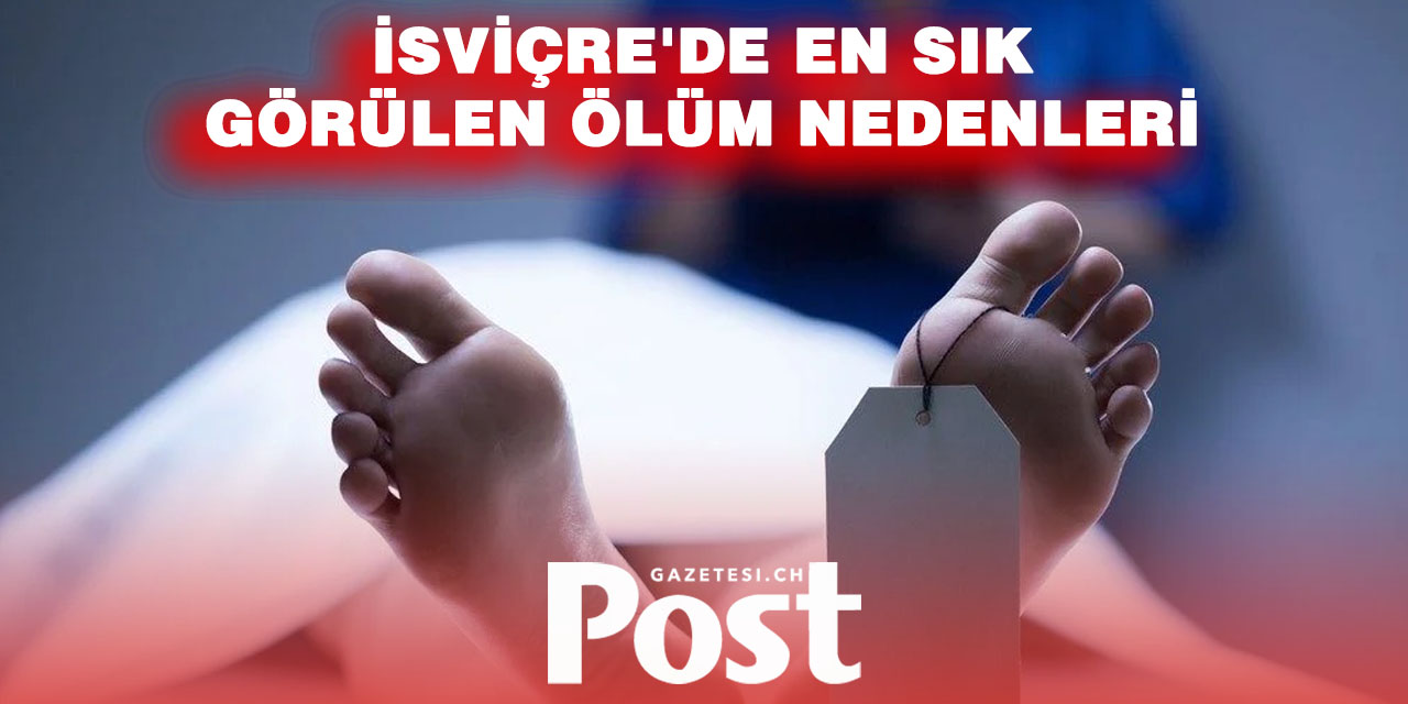 İsviçre’de En Yaygın Ölüm Nedenleri Açıklandı: Erkekler ve Kadınlar Arasında Fark Var