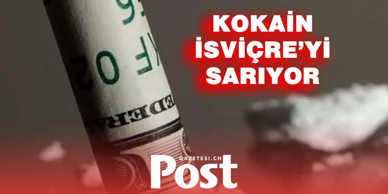 İsviçre’de alarm zilleri: Kokain bağımlılığı hızla yayılıyor