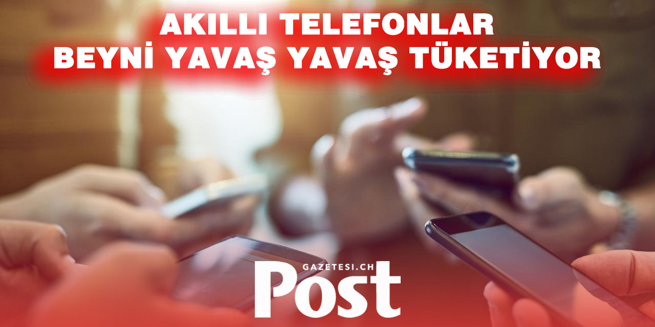 Nörolog Uyardı: Akıllı Telefonlar Beyni Olumsuz Etkiliyor