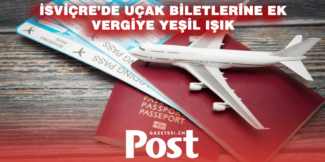 İsviçre’de Uçak Biletlerine Ek Vergi Desteği Artıyor