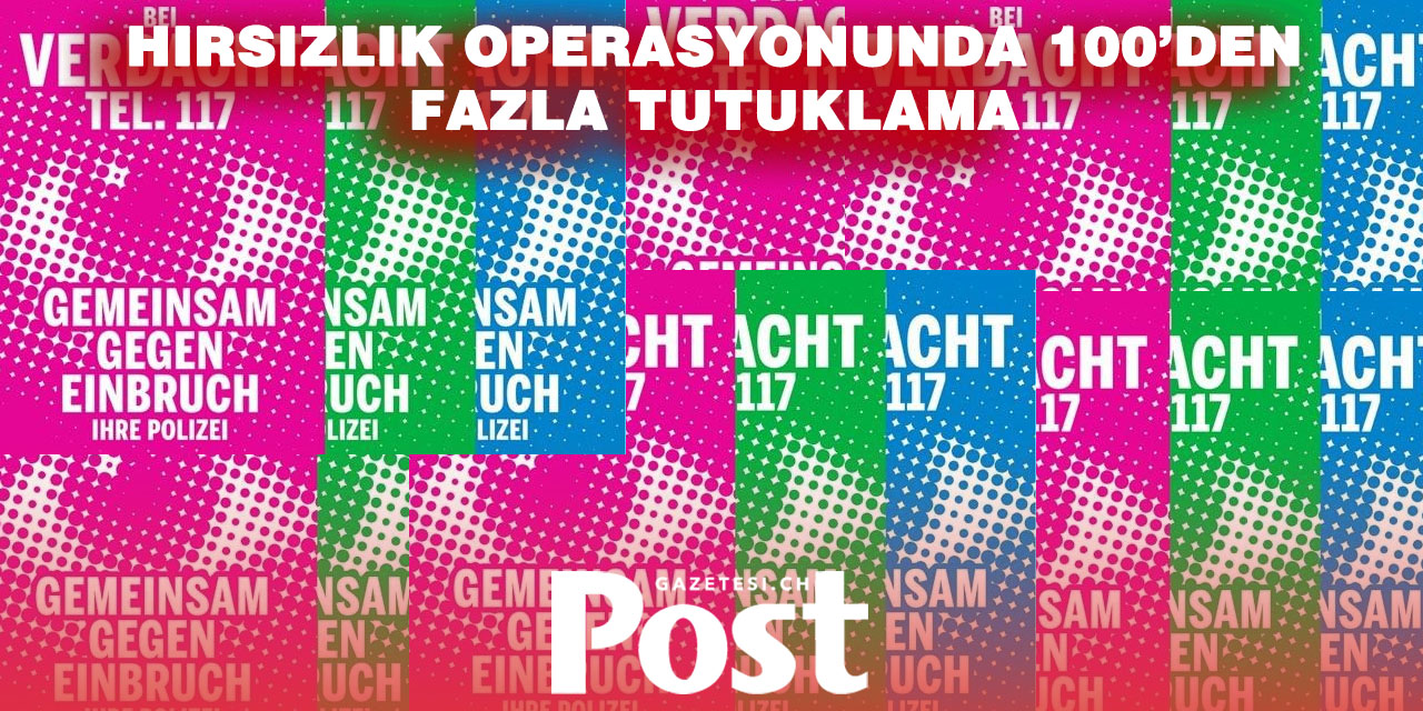 Zürih’te hırsızlığa karşı büyük operasyon: 100’den fazla kişi gözaltına alındı