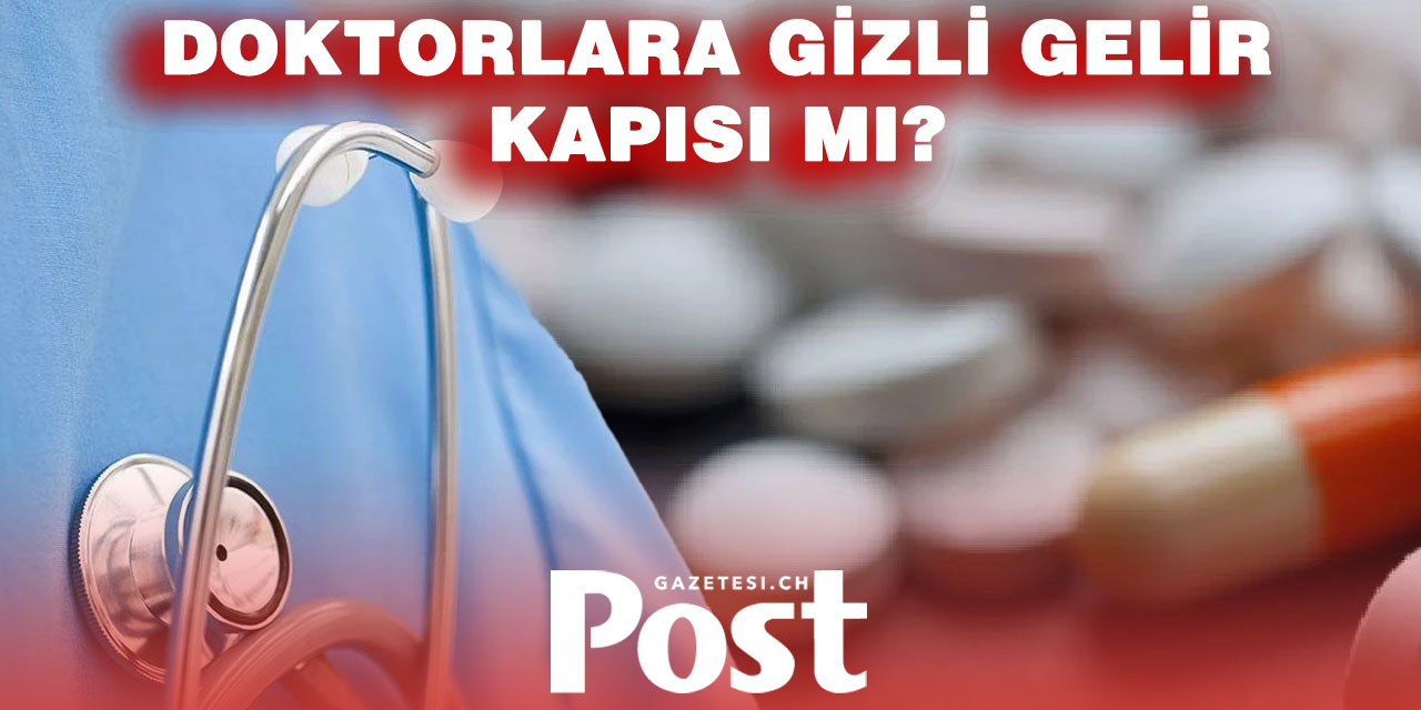 İlaç yazan kazanıyor: Doktorlara milyonlarca franklık ciro payı