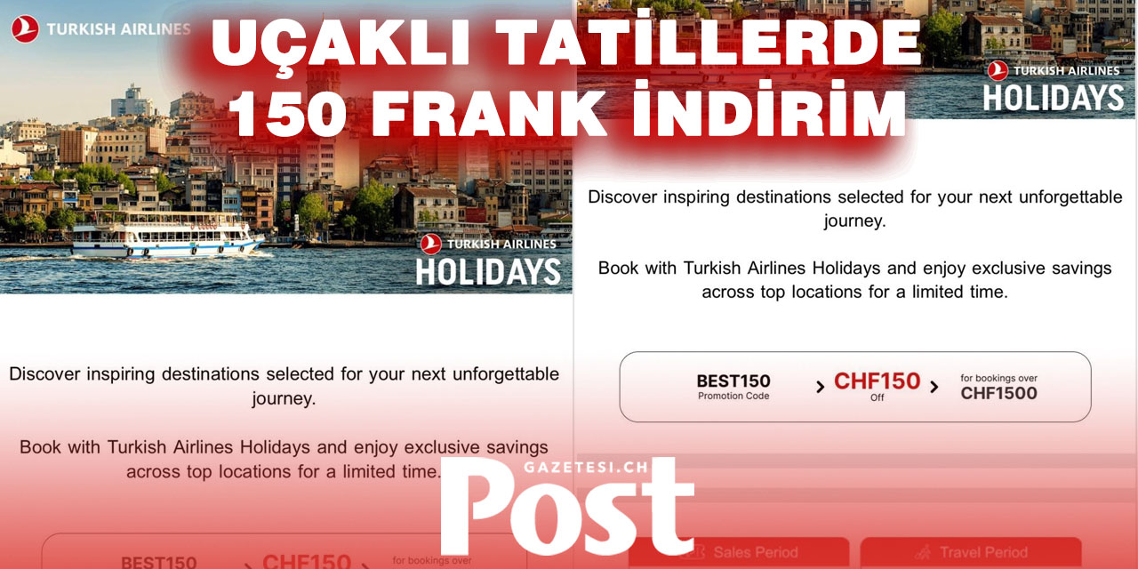Türk Hava Yolları’ndan Tatilcilere Büyük Fırsat: 150 Frank İndirim