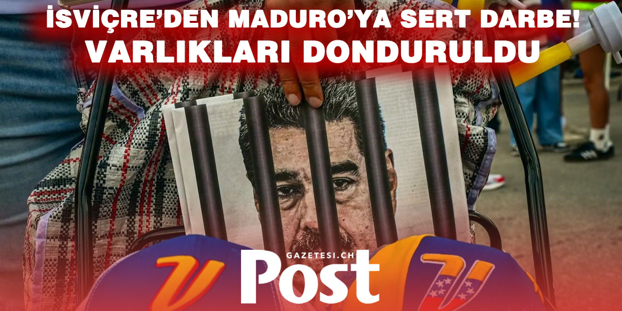 İsviçre, Maduro’ya Ait Olası Varlıkları Dondurdu