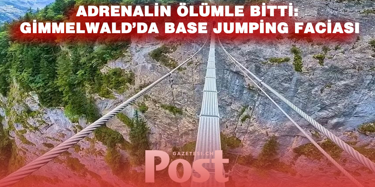 Bern’de Base Jumping Faciası: Gimmelwald’da Köprüden Atlayan Sporcu Hayatını Kaybetti