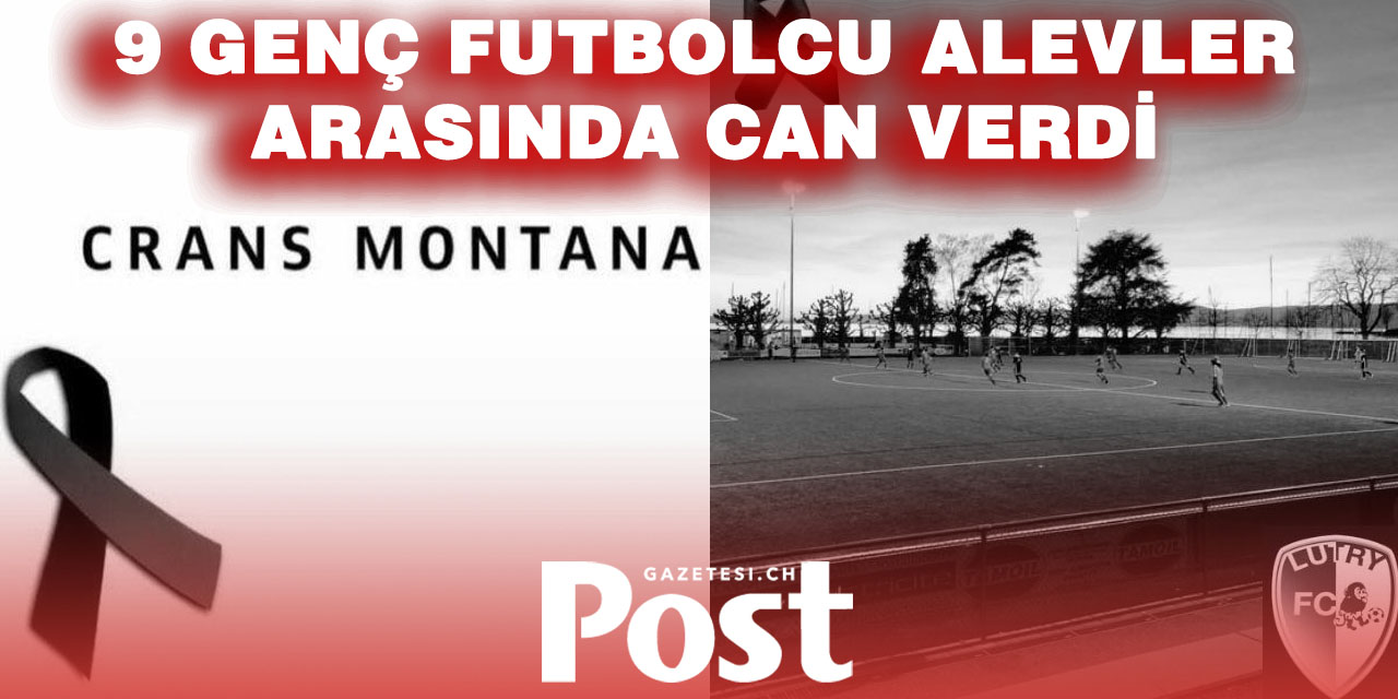 Crans-Montana faciası İsviçre futbolunu yıktı