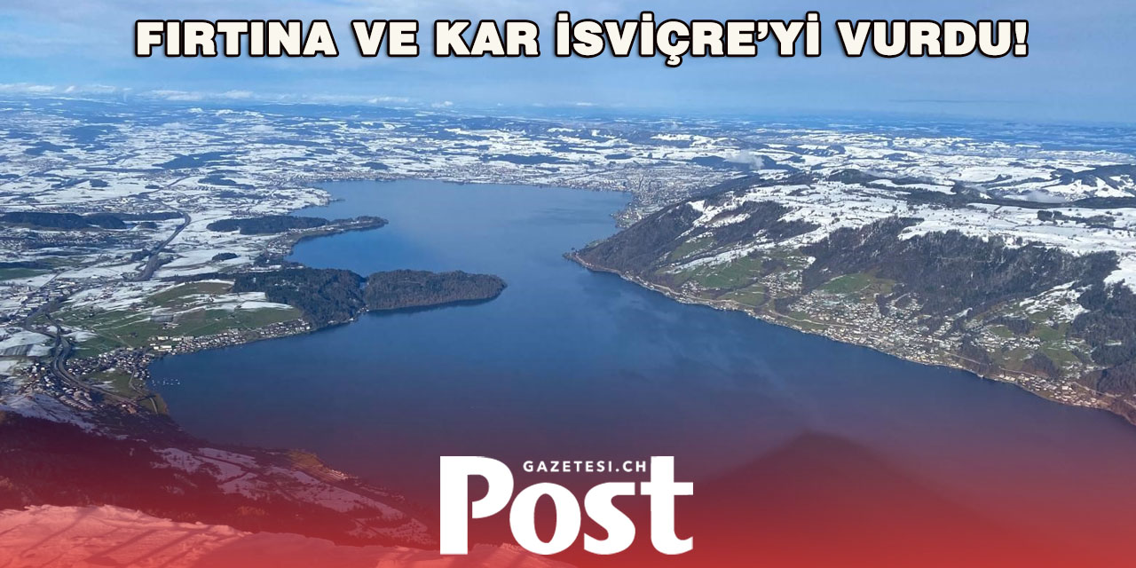 Avrupa’yı Fırtına ve Kar Vurdu: İsviçre’de Alarm Seviyesi Yükseldi