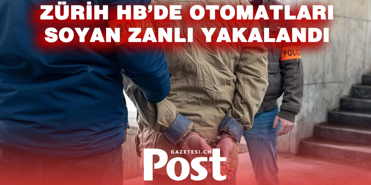 Zürih Merkez Tren Garı’nda seri hırsız yakalandı