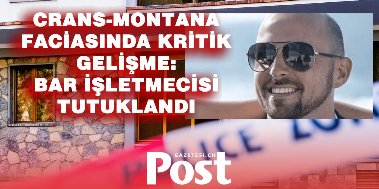 İsviçre’yi sarsan yangında flaş karar: “Le Constellation” işletmecisi cezaevinde