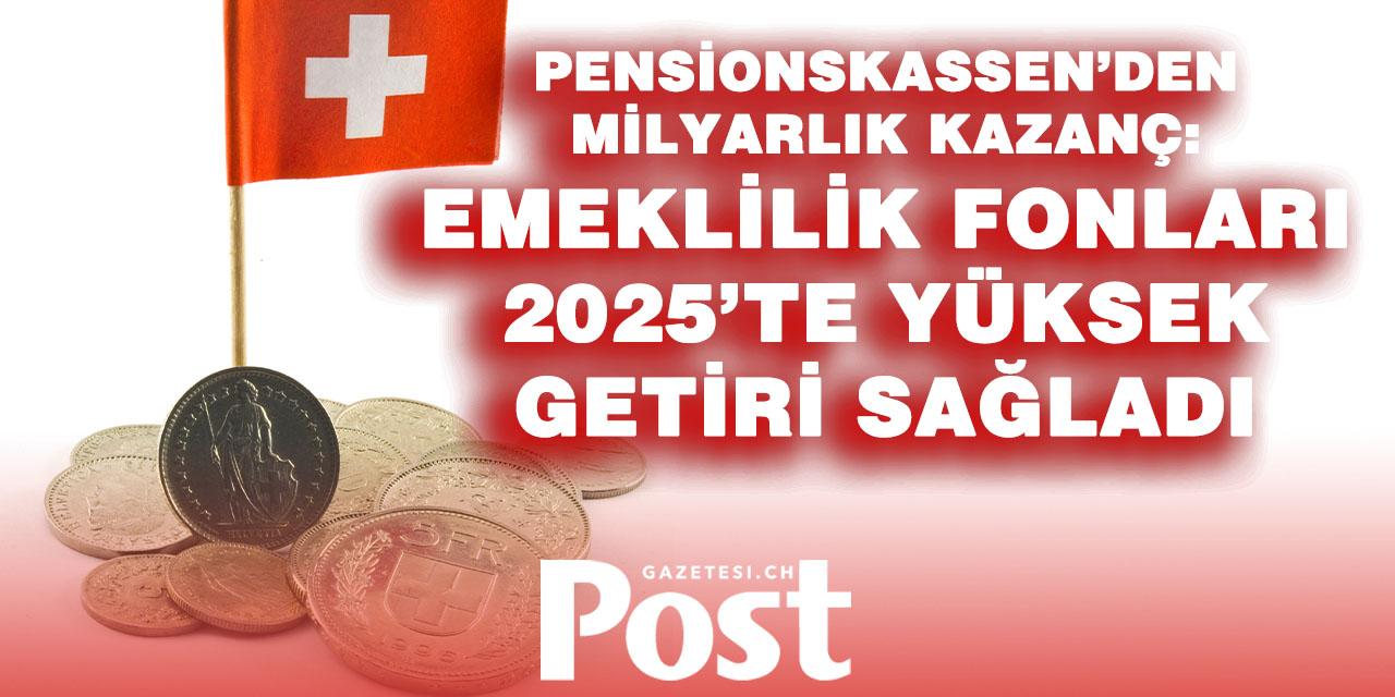 İsviçre’de Emeklilik Fonlarından 2025’te %5,3 Getiri