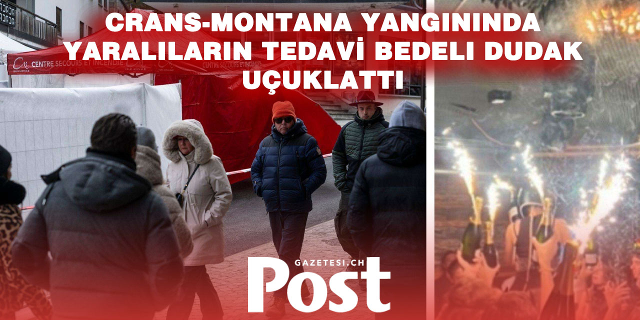 Crans-Montana’daki Yangın Faciasında Yaralıların Tedavi Maliyeti