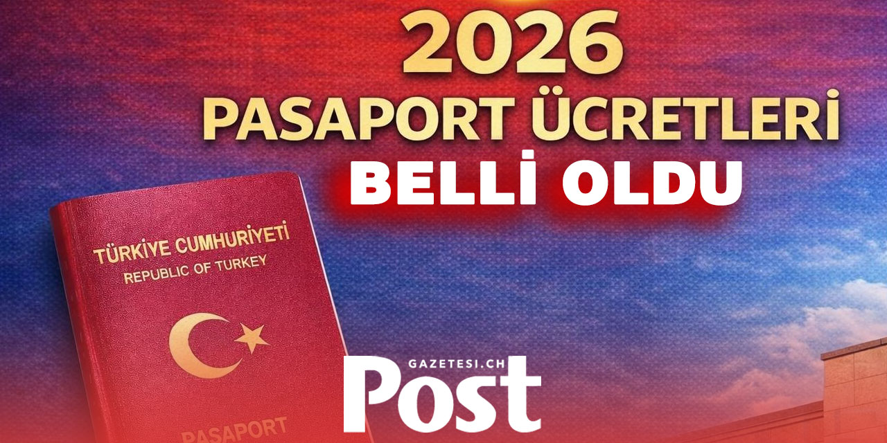 2026 Pasaport Ücretleri Açıklandı: İsviçre’de Türk Vatandaşları İçin Tüm Detaylar