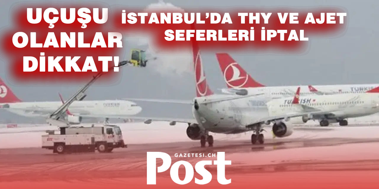 SON DAKİKA | THY İstanbul Seferlerinde Alarm: 54 Uçuş İptal Edildi