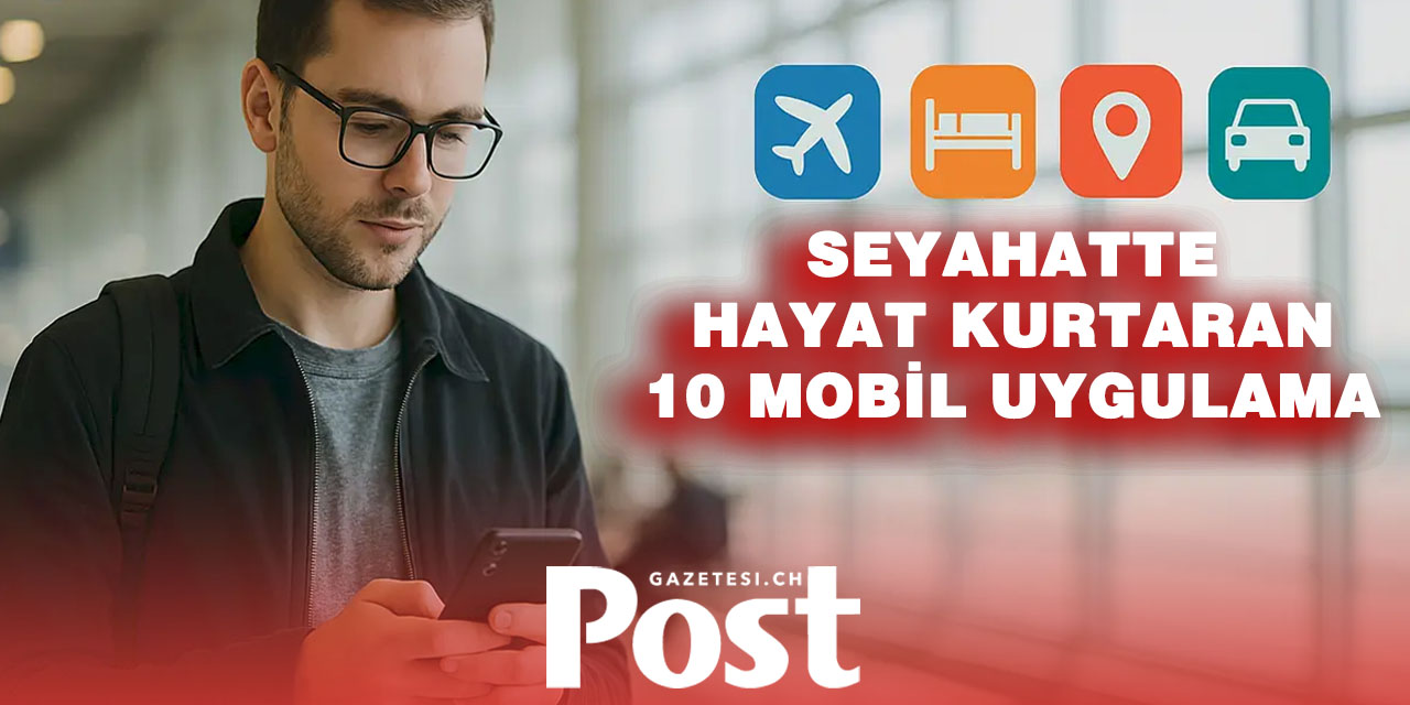 Tatile Çıkmadan Önce Telefonunu Kontrol Et! Seyahatte Hayat Kurtaran 10 Uygulama