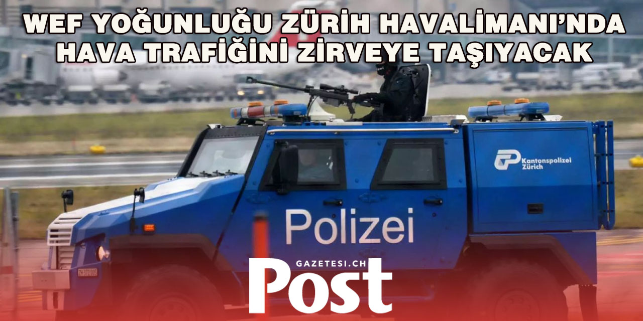 WEF Alarmı: Zürih Havalimanı’nda 1.000 Ek Uçuş, Gece Yarısına Kadar Trafik