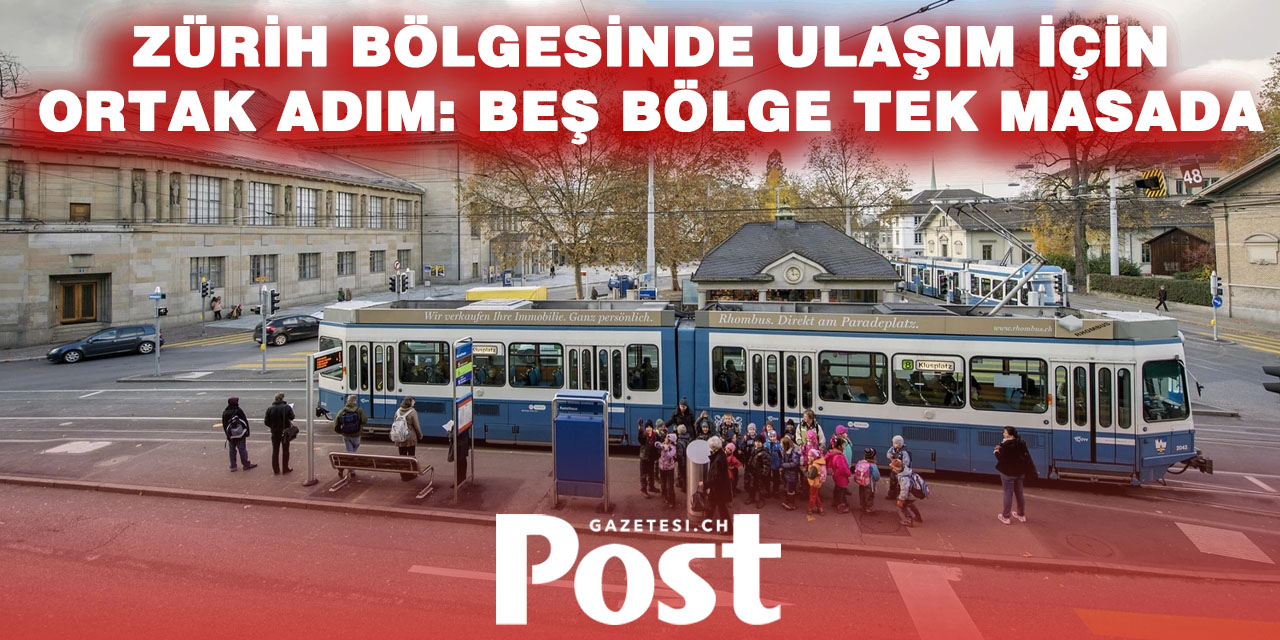 Zürih’te Ulaşımda Yeni Dönem: Beş Bölge Güçlerini Birleştirdi