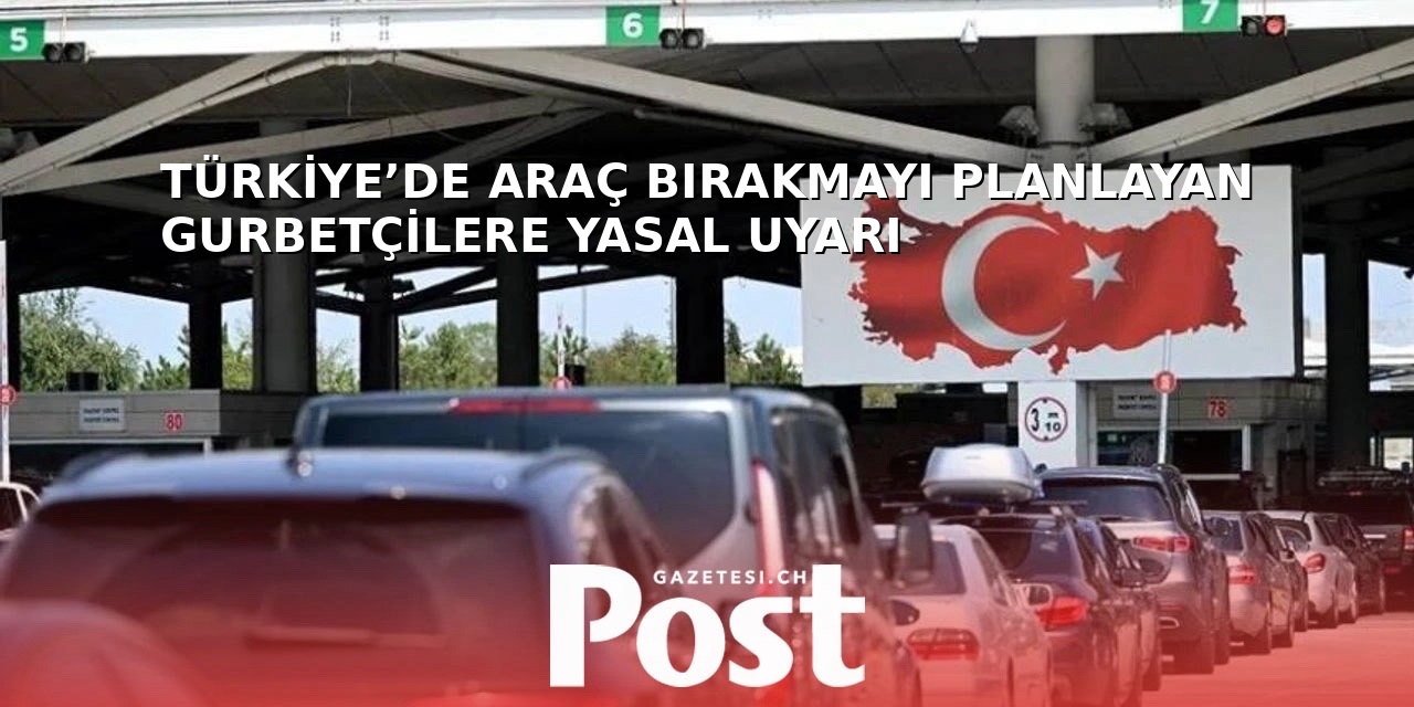 Türkiye’de gümrük kurallarındaki değişiklik gurbetçileri etkileyecek mi?