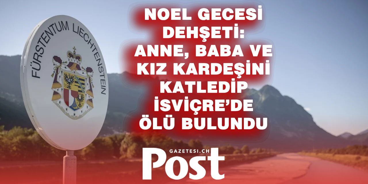 Noel Öncesi Liechtenstein’da Aile Katliamı: 4 Kişi Hayatını Kaybetti