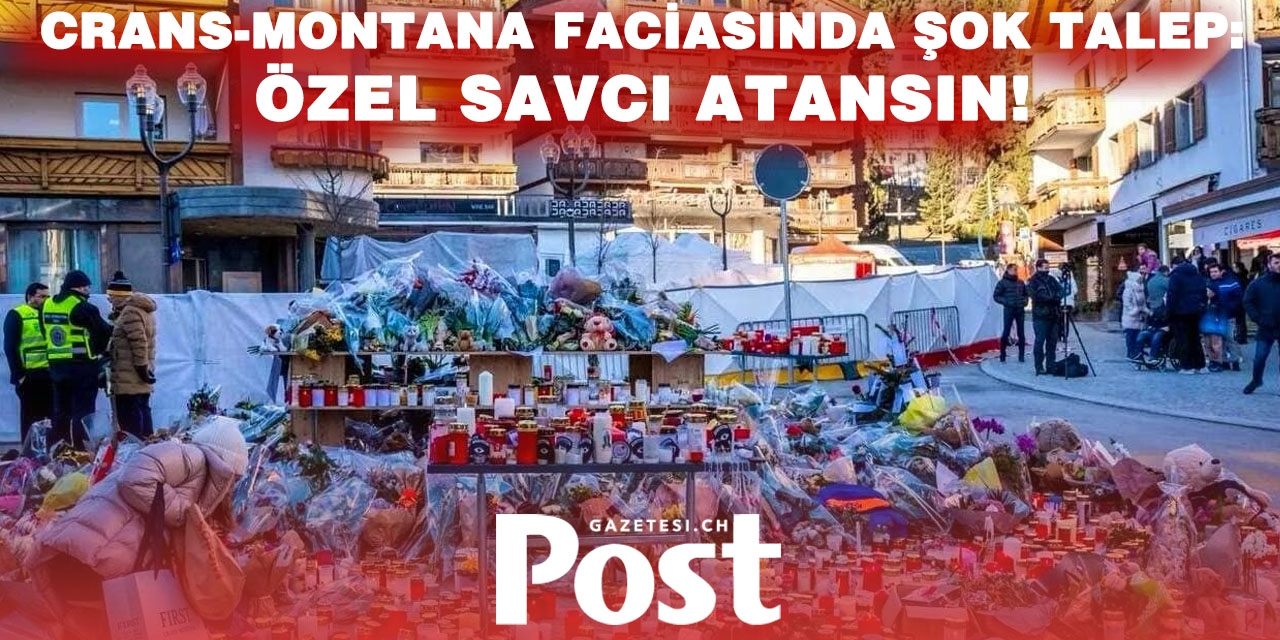 Crans-Montana’da Avukattan Dikkat Çeken Talep: Özel Savcı Atansın