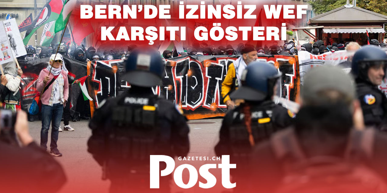 Bern’de İzinsiz Anti-WEF Gösterisi Alarmı: Polis Geniş Güvenlik Önlemleri Alıyor