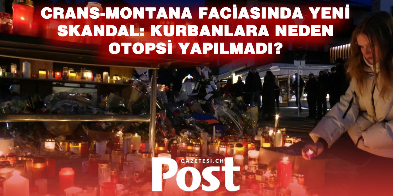 Crans-Montana Faciası: Yapılmayan Otopsiler Uluslararası Tepki Çekiyor