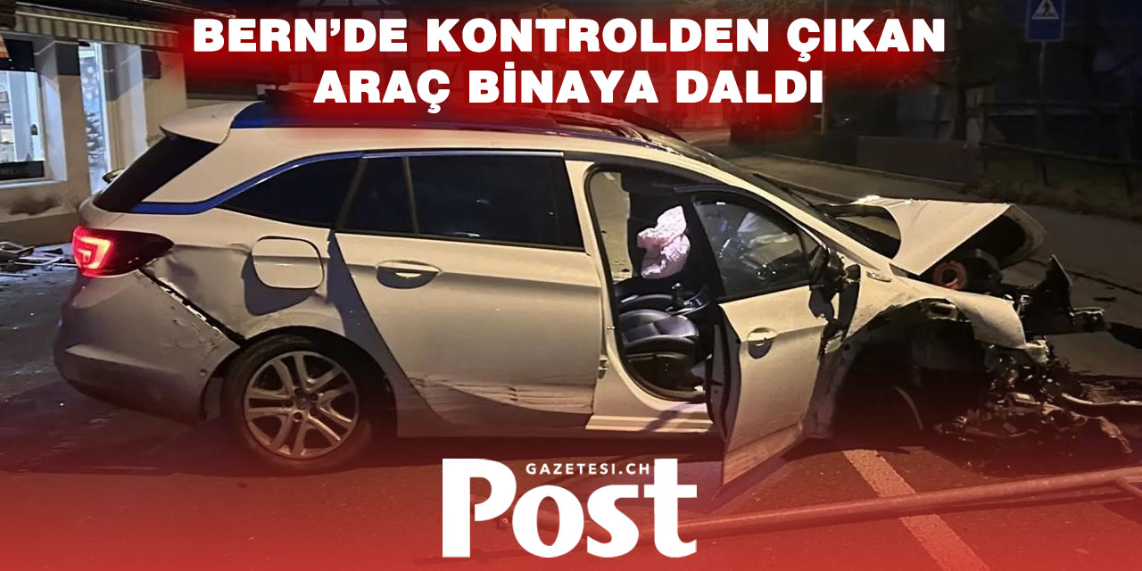 Bern’de Sabah Saatlerinde Korku Dolu Kaza: Araç Binaya Çarptı