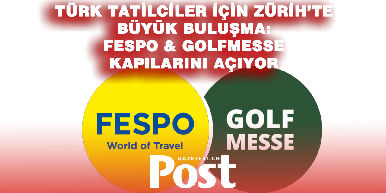 FESPO & Golfmesse Zürih’te kapılarını açıyor: Tatil ve golf tutkunları bu fuarda buluşuyor