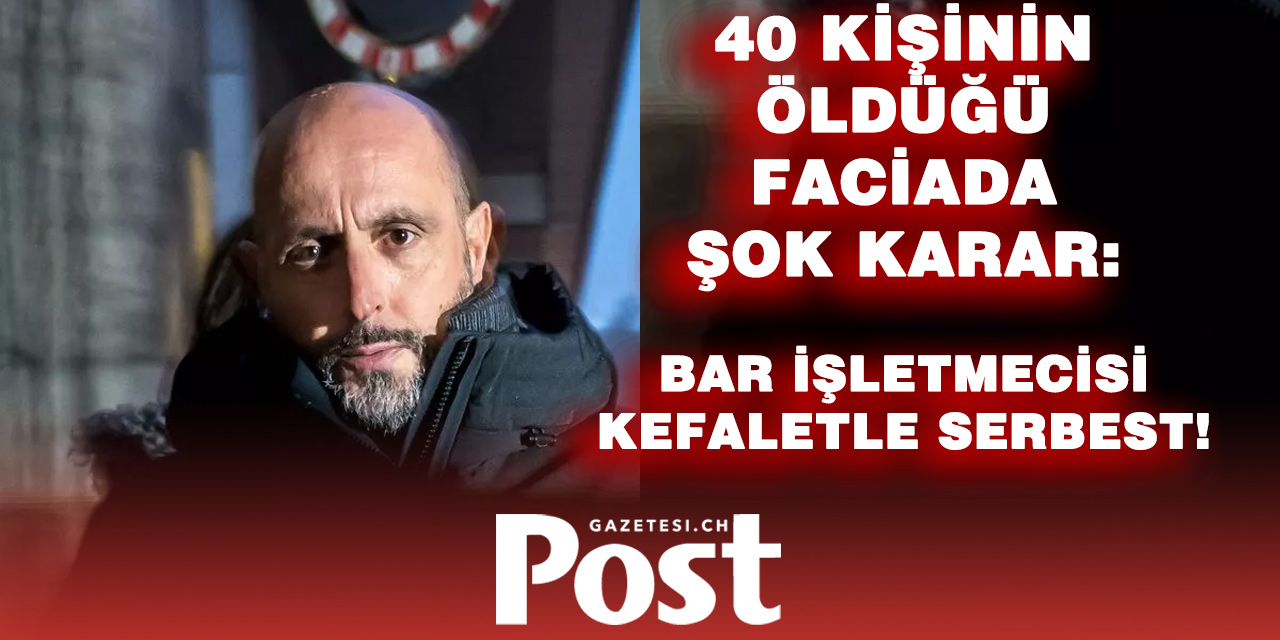 Crans-Montana faciasının işletmecisi Jacques Moretti kefaletle serbest bırakıldı