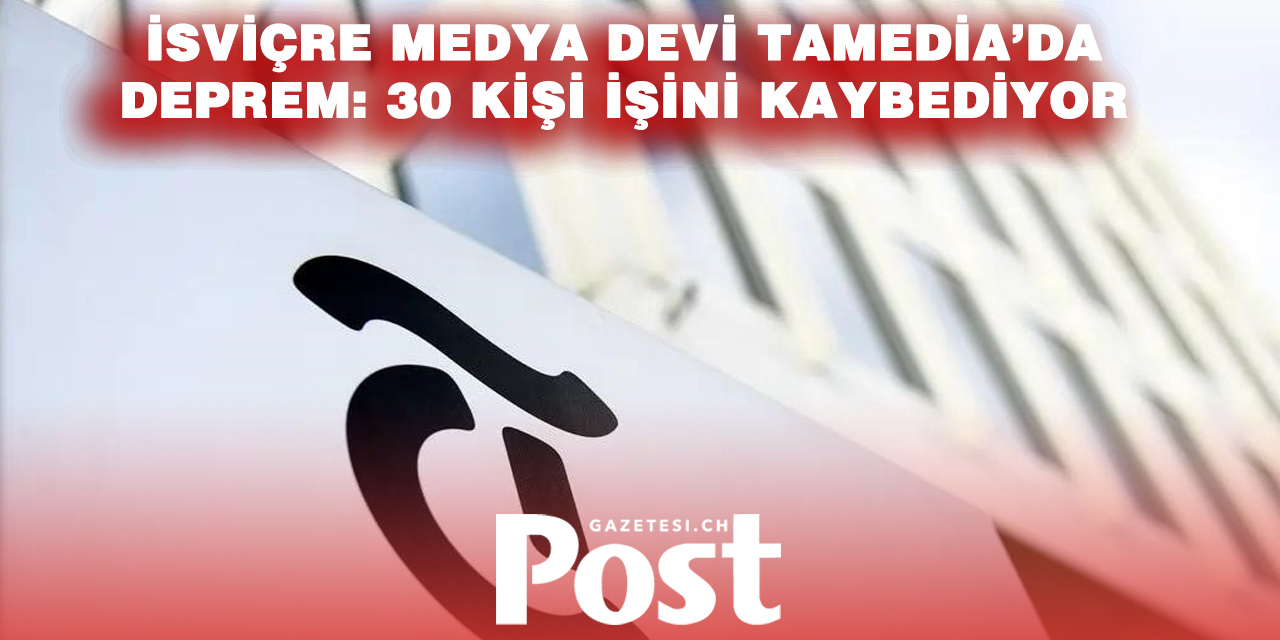 Tamedia’da Yeniden Yapılanma: 30’a Kadar Pozisyon Kaldırılıyor