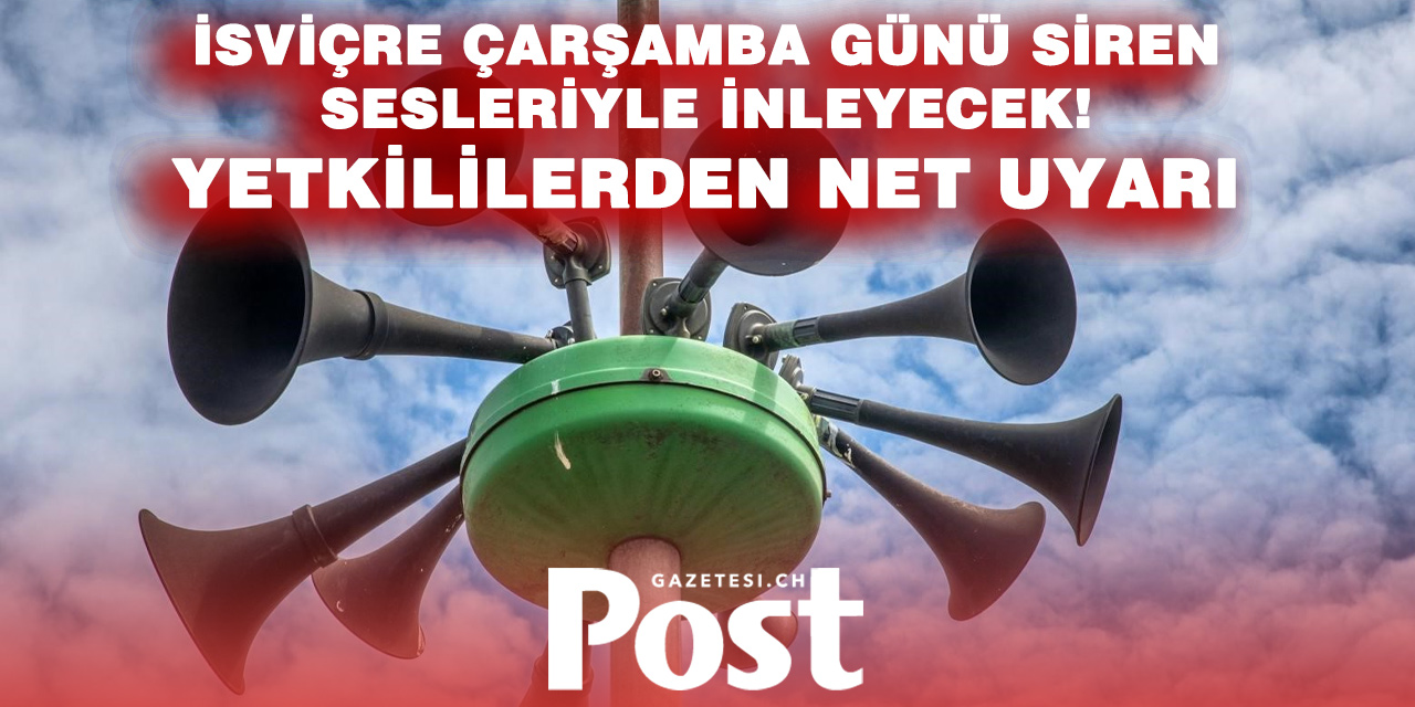 Çarşamba Günü İsviçre Genelinde Sirenler Çalacak! Panik Yok, Tatbikat Var