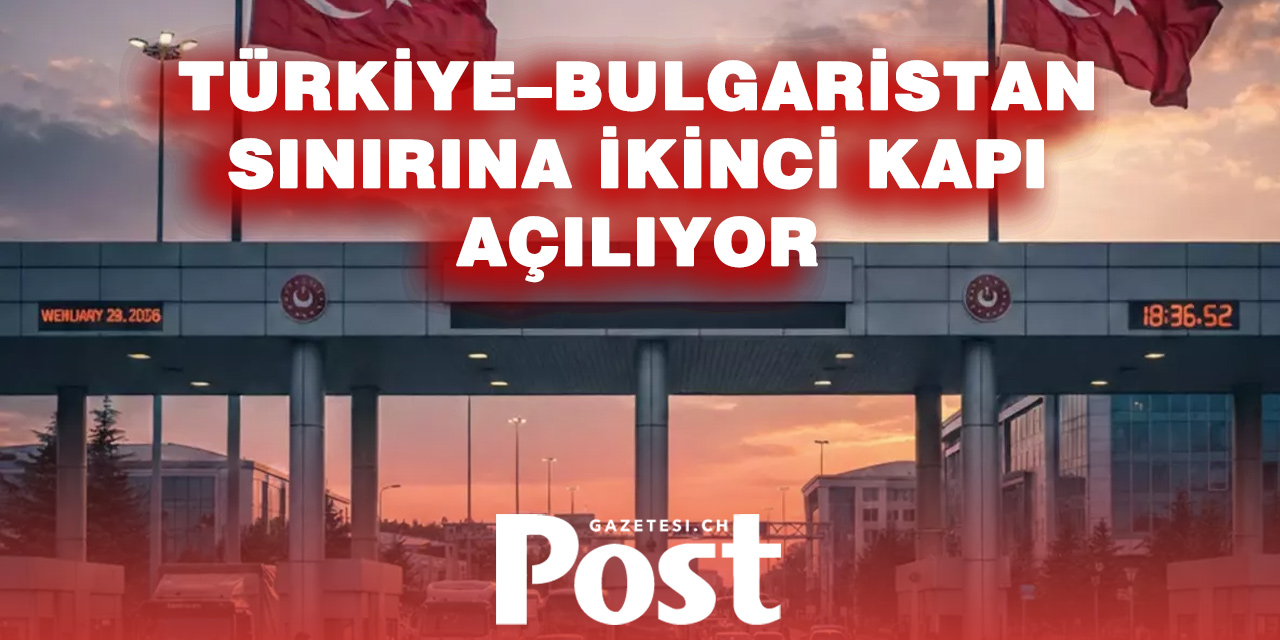 Bulgaristan Tütkiye arasında yeni sınır kapısı inşaa edilecek