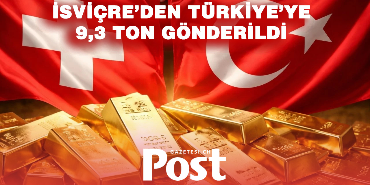 Küresel altın trafiği hızlandı: İsviçre’den Türkiye’ye 9,3 ton gönderildi