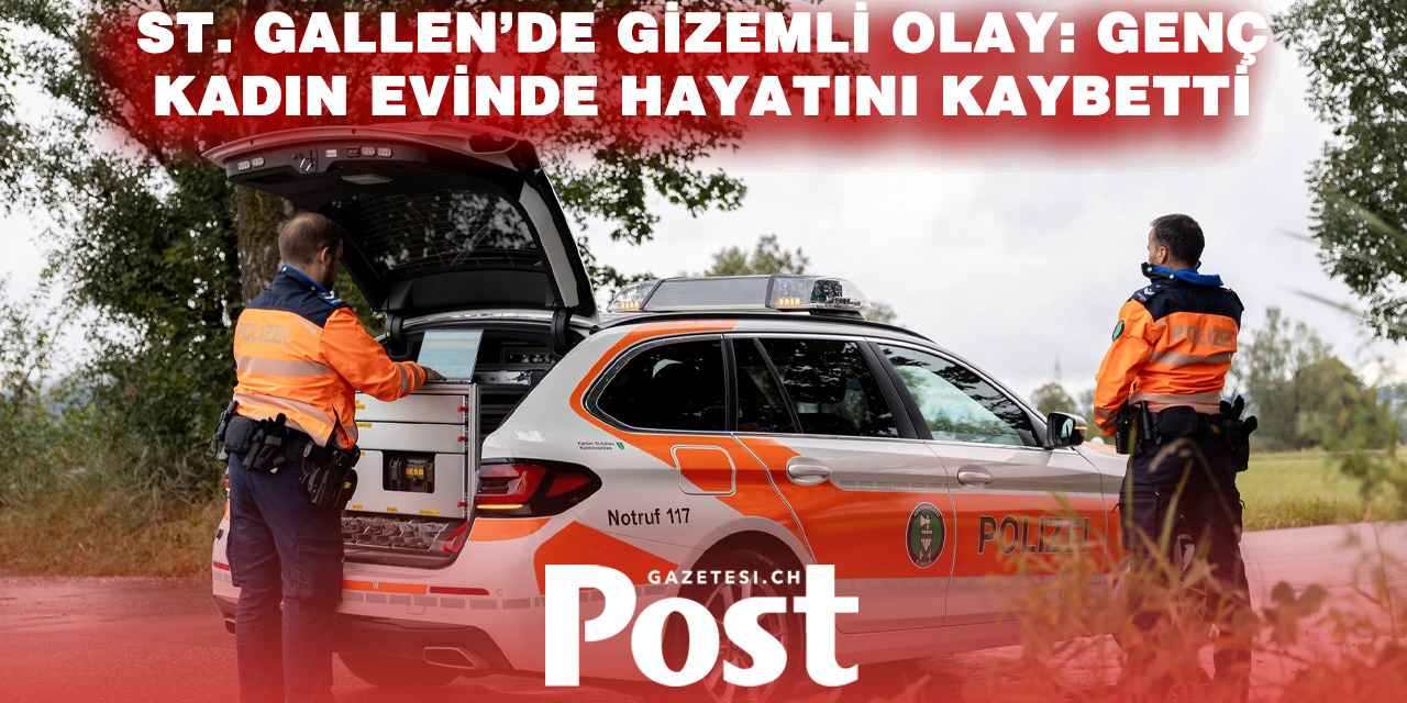 St. Gallen’de 26 Yaşındaki Kadın Evinde Ölü Bulundu