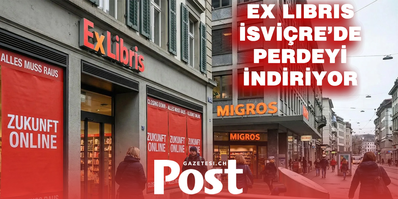 İSVİÇRE’DE KİTAPÇILIKTA TARİHİ KAPANIŞ: EX LIBRIS TÜM ŞUBELERİNİ KAPATIYOR