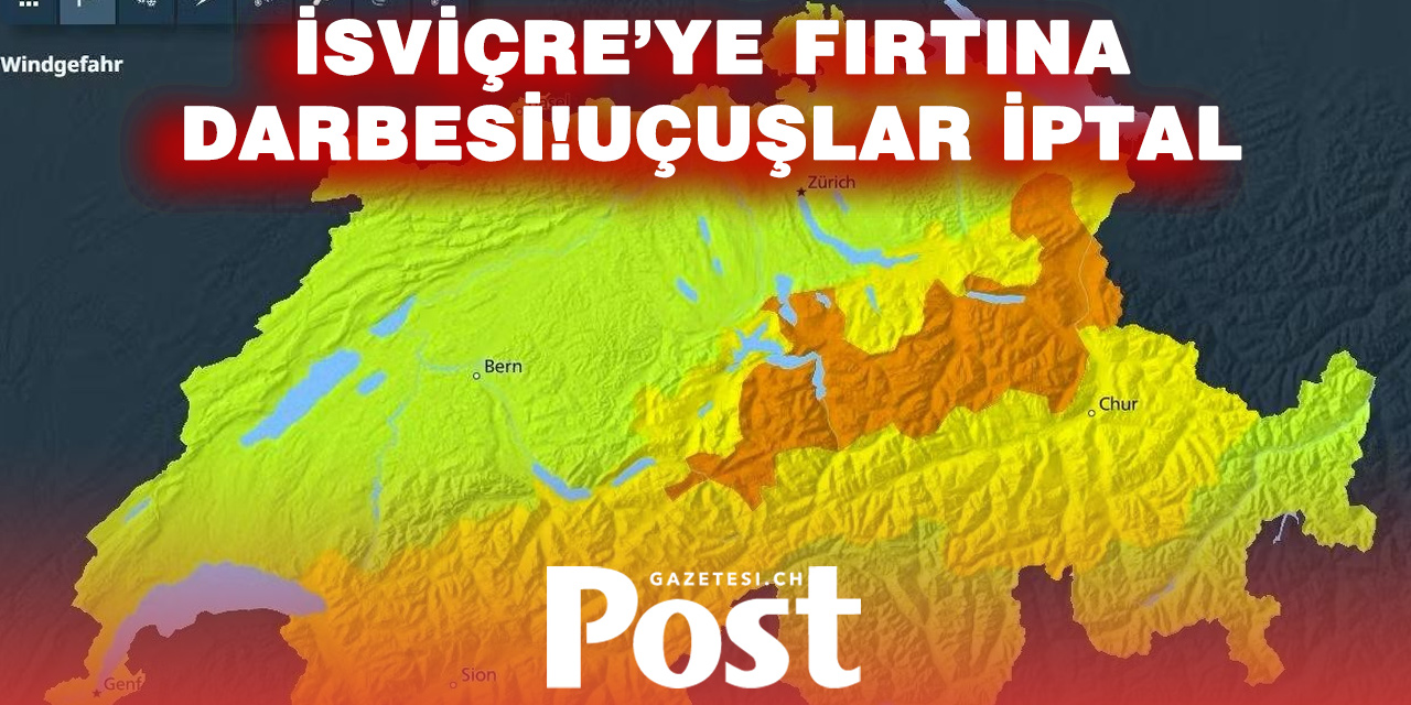 Fön alarmı! İsviçre’yi sert fırtına vuruyor