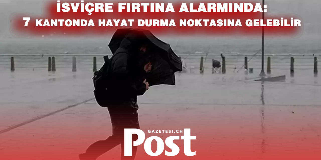 İsviçre Alarmda: Pazartesi Akşamı Fırtına Geliyor, Rüzgâr 140 km/s’ye Çıkacak